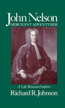 John Nelson, Merchant Adventurer : A Life between Empires