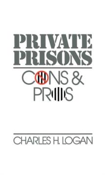 Private Prisons : Cons and Pros