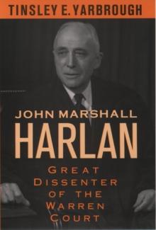 John Marshall Harlan : Great Dissenter of the Warren Court