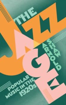 The Jazz Age : Popular Music in the 1920s