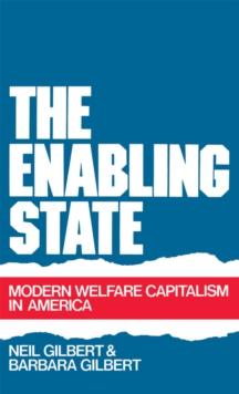 The Enabling State : Modern Welfare Capitalism in America