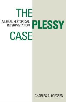 The Plessy Case : A Legal-Historical Interpretation