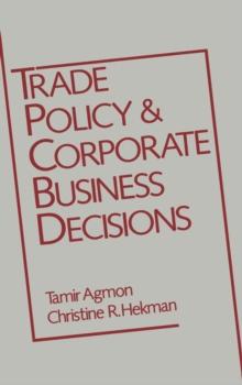 Trade Policy and Corporate Business Decisions