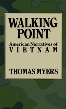 Walking Point : American Narratives of Vietnam