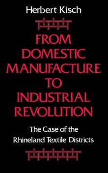 From Domestic Manufacture to Industrial Revolution : The Case of the Rhineland Textile Districts