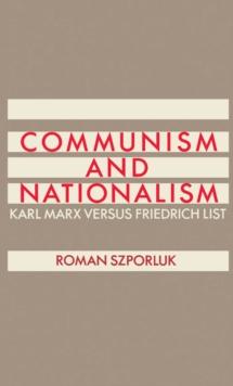 Communism and Nationalism : Karl Marx Versus Friedrich List