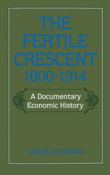 The Fertile Crescent, 1800-1914 : A Documentary Economic History