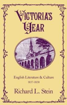 Victoria's Year : English Literature and Culture, 1837-1838