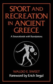 Sport and Recreation in Ancient Greece : A Sourcebook with Translations