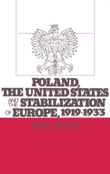 Poland, the United States, and the Stabilization of Europe, 1919-1933