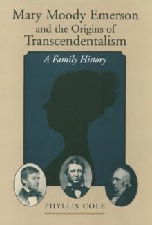 Mary Moody Emerson and the Origins of Transcendentalism : A Family History