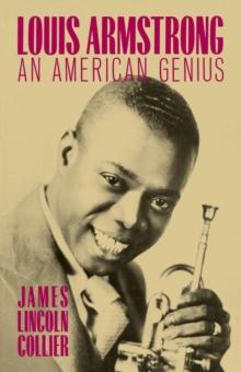 Louis Armstrong : An American Genius