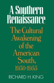 A Southern Renaissance : The Cultural Awakening of the American South, 1930-1955