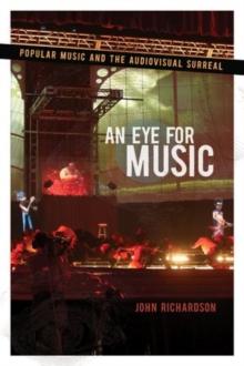 An Eye for Music : Popular Music and the Audiovisual Surreal