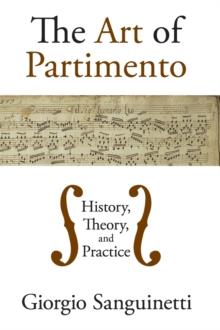 The Art of Partimento : History, Theory, and Practice