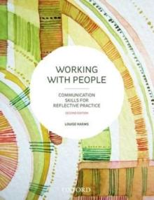 Working with People : Communication Skills for Reflective Practice