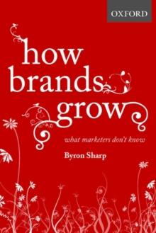 How Brands Grow : What Marketers Don't Know