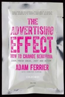 The Advertising Effect: How to Change Behaviour