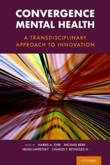 Convergence Mental Health : A Transdisciplinary Approach to Innovation