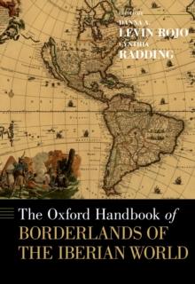 The Oxford Handbook of Borderlands of the Iberian World