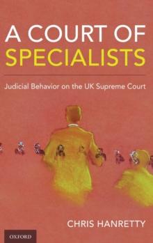 A Court of Specialists : Judicial Behavior on the UK Supreme Court