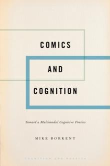 Comics and Cognition : Toward a Multimodal Cognitive Poetics