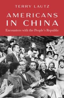 Americans in China : Encounters with the People's Republic