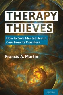 Therapy Thieves : How to Save Mental Health Care from Its Providers