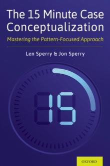 The 15 Minute Case Conceptualization : Mastering the Pattern-Focused Approach