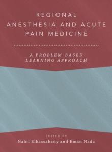 Regional Anesthesia and Acute Pain Medicine : A Problem-Based Learning Approach