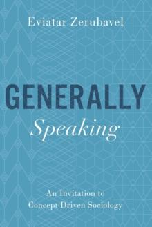 Generally Speaking : An Invitation to Concept-Driven Sociology