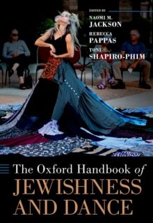 The Oxford Handbook of Jewishness and Dance