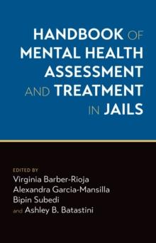 Handbook of Mental Health Assessment and Treatment in Jails