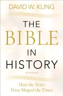 The Bible in History : How the Texts Have Shaped the Times