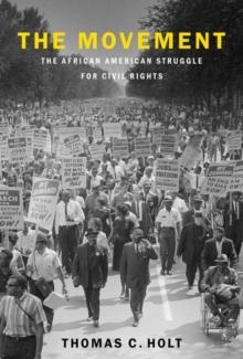 The Movement : The African American Struggle for Civil Rights