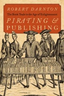 Pirating and Publishing : The Book Trade in the Age of Enlightenment