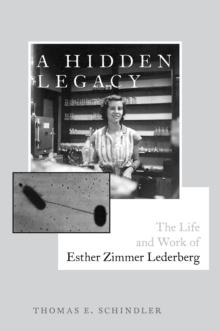 A Hidden Legacy : The Life and Work of Esther Zimmer Lederberg