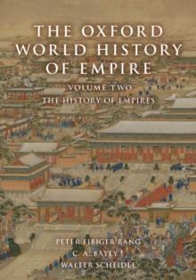 The Oxford World History of Empire : Volume Two: The History of Empires