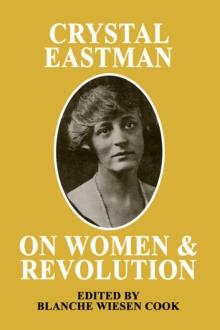 Crystal Eastman on Women and Revolution