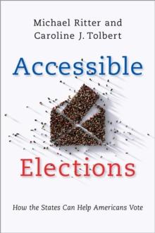 Accessible Elections : How the States Can Help Americans Vote