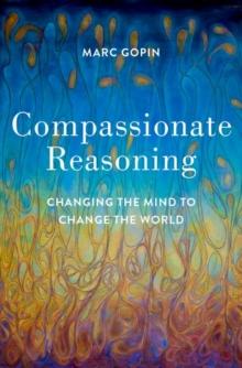 Compassionate Reasoning : Changing the Mind to Change the World