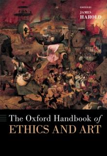 The Oxford Handbook of Ethics and Art