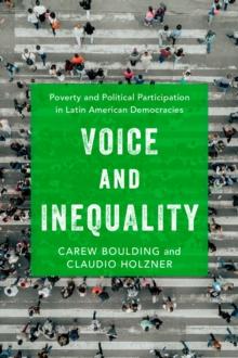 Voice and Inequality : Poverty and Political Participation in Latin American Democracies