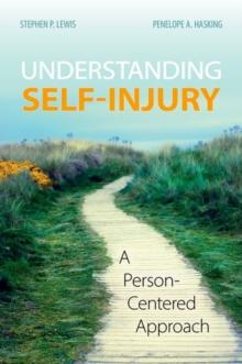 Understanding Self-Injury : A Person-Centered Approach