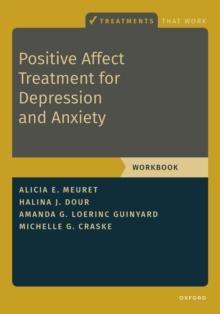 Positive Affect Treatment for Depression and Anxiety : Workbook