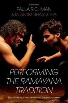 Performing the Ramayana Tradition : Enactments, Interpretations, and Arguments