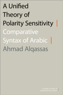 A Unified Theory of Polarity Sensitivity : Comparative Syntax of Arabic