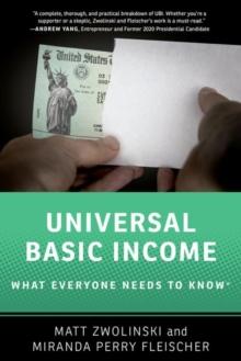 Universal Basic Income : What Everyone Needs to Know