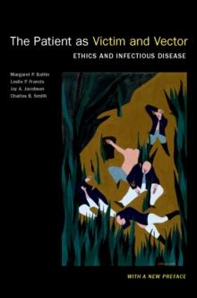 The Patient as Victim and Vector, New Edition : Ethics and Infectious Disease