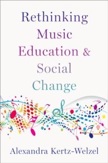 Rethinking Music Education and Social Change